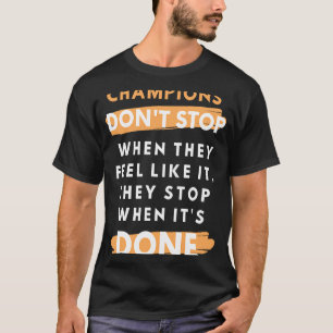 Inspiraストップが終わったチャンピオンズやる気を起こさせる Tシャツ