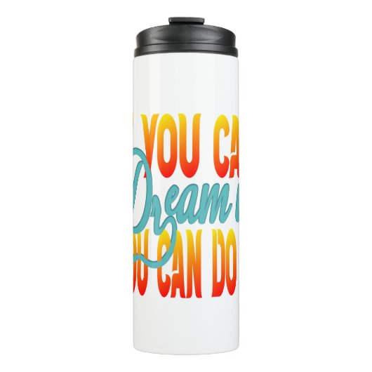 Inspiration Words "if you can dream it" Tumbler タンブラー (正面)