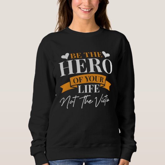 Inspirational Be The Hero Of Your Life 1 スウェットシャツ (正面)
