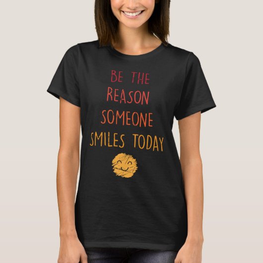 Inspirational  Be The Reason Someone Smiles Today  Tシャツ (正面)