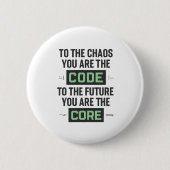 Inspirational Coding Quote – Code and Core 缶バッジ (正面)
