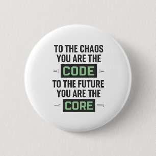 Inspirational Coding Quote – Code and Core 缶バッジ