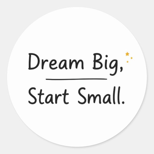 Inspirational "Dream Big, Start Small" Round ラウンドシール (正面)