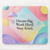 Inspirational Dream Big. Work Hard. Stay Ki マウスパッド (正面)