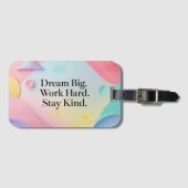 Inspirational Dream Big. Work Hard. Stay Ki ラゲッジタグ (正面横)