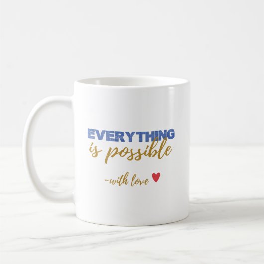 Inspirational “Everything Is Possible” Mug コーヒーマグカップ (左)