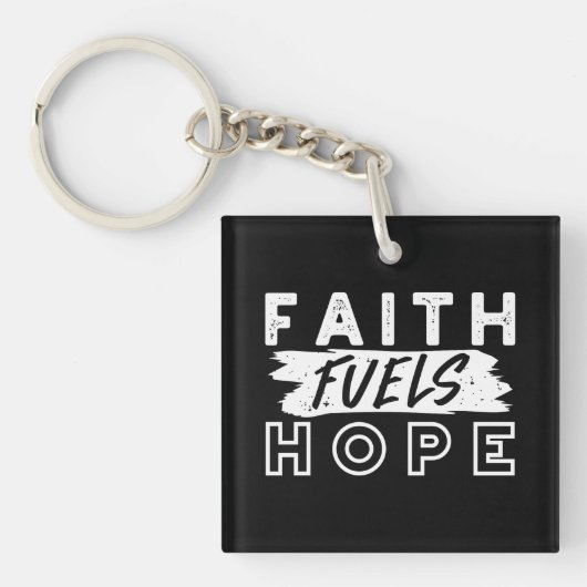 Inspirational Faith Quote – Faith Fuels Hope キーホルダー (正面)