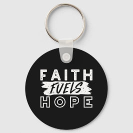 Inspirational Faith Quote – Faith Fuels Hope キーホルダー