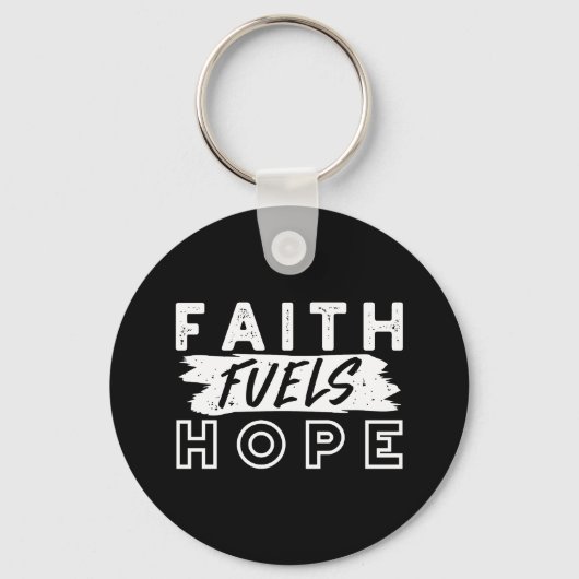 Inspirational Faith Quote – Faith Fuels Hope キーホルダー (正面)