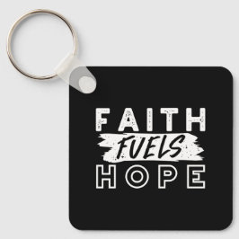 Inspirational Faith Quote – Faith Fuels Hope キーホルダー