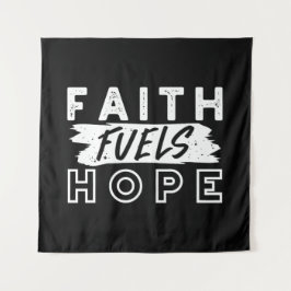 Inspirational Faith Quote – Faith Fuels Hope タペストリー