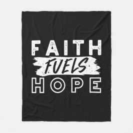 Inspirational Faith Quote – Faith Fuels Hope フリースブランケット