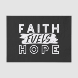 Inspirational Faith Quote – Faith Fuels Hope 薄葉紙