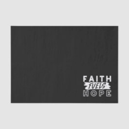 Inspirational Faith Quote – Faith Fuels Hope 薄葉紙