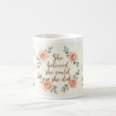 Inspirational Floral Mug | She Believed She Could  コーヒーマグカップ (中央)