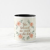Inspirational Floral Mug | She Believed She Could  マグカップ (中央)