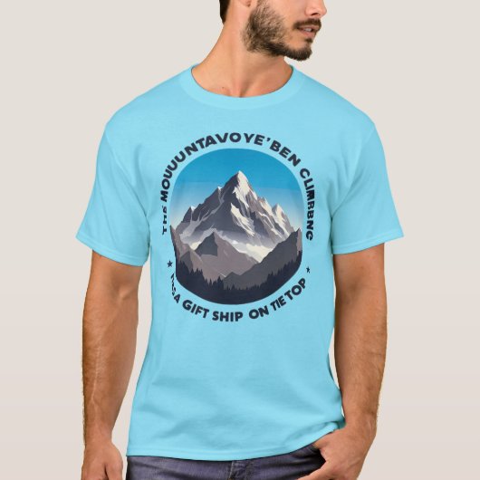 Inspirational Mountain Quote Shirt - Gift Shop Hum Tシャツ (正面)
