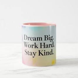 Inspirational Mug – "Dream Big. Work Hard. Stay Ki ツートーンマグカップ