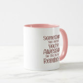 Inspirational Mug – You’re Awesome Reminder マグカップ (正面右)
