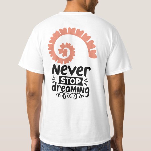 Inspirational "Never Stop Dreaming" Motivational Tシャツ (裏面)