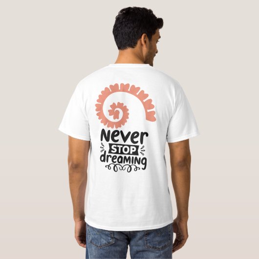 Inspirational "Never Stop Dreaming" Motivational Tシャツ (裏面フル)