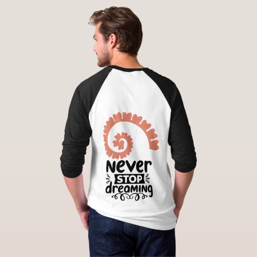 Inspirational "Never Stop Dreaming" Motivational Tシャツ (裏面フル)