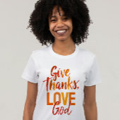 Inspirational Orange Give Thanks God Paint Script Tシャツ