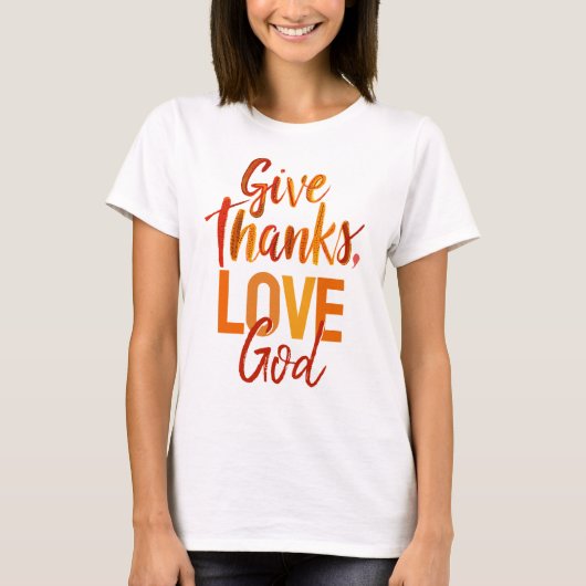 Inspirational Orange Give Thanks God Paint Script Tシャツ (正面)