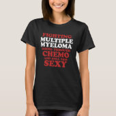 Inspirational Quote About Fighting Multiple Myelom Tシャツ (正面)