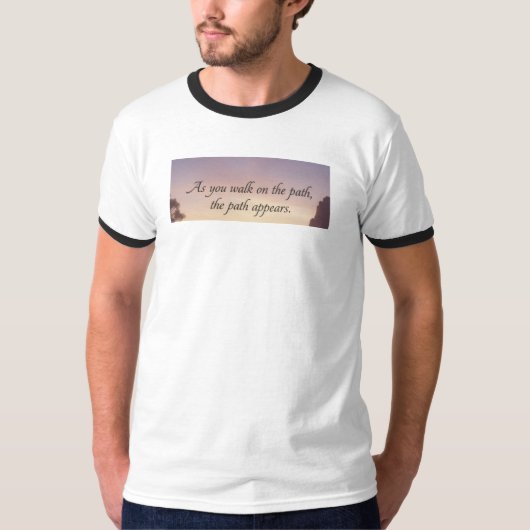 Inspirational Quote "As you walk on the path" T-Sh Tシャツ (正面)
