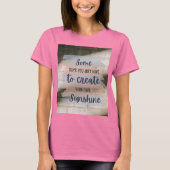 “Inspirational Quote Design: Some Days You Just Ha Tシャツ (正面)