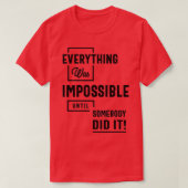 Inspirational Quote Impossible Until Somebody Did  Tシャツ (デザイン正面)