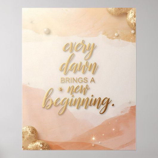 Inspirational Quote Poster – “Every Dawn Brings a  ポスター (正面)