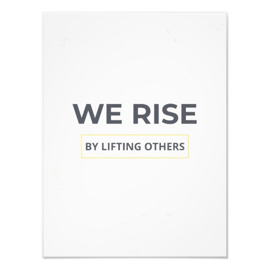 Inspirational Quote We Rise By Lifting Others Post フォトプリント (正面)