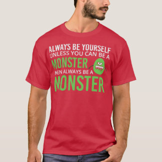 Inspirational Quotes Always Be Yourself Monster 2 Tシャツ