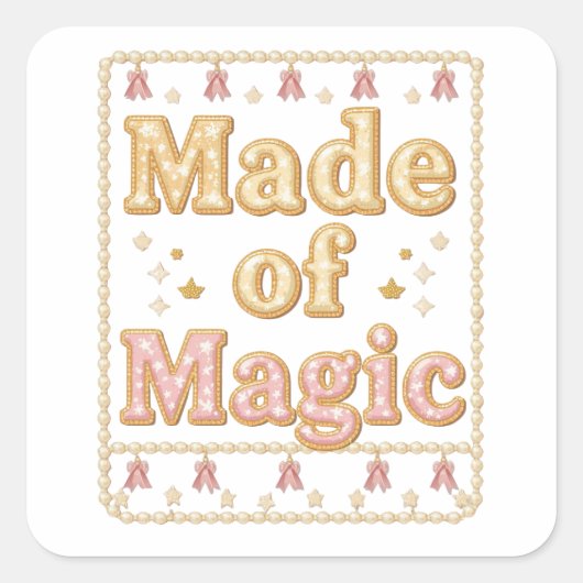 Inspirational Sparkly "Made of Magic" スクエアシール (正面)