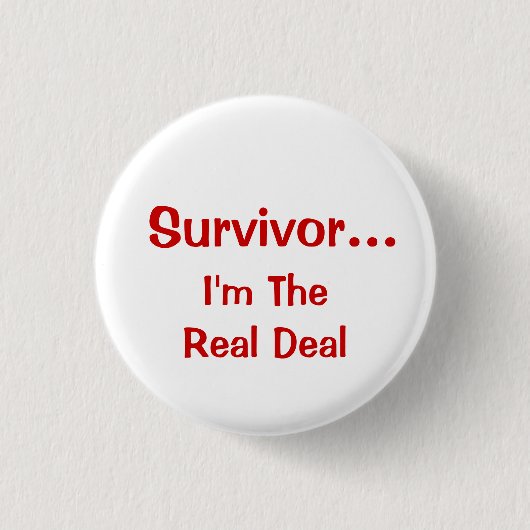 Inspirational Survivor...I'm The Real Deal Saying 缶バッジ (正面)