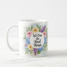 Inspirational We Can Do Hard Things Floral コーヒーマグカップ