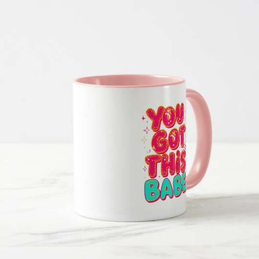 Inspirational "You Got This Babe" Empowerment マグカップ (正面右)