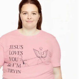 Inspiring funny design Jesus loves you and I try Tシャツ