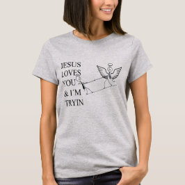 Inspiring funny design Jesus loves you and I try Tシャツ