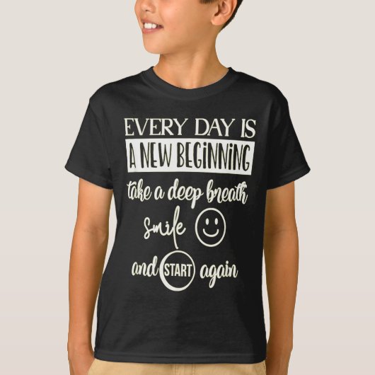 Insrational Everyday Is A New Beginning Sarcasm Te Tシャツ (正面)