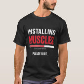 Installing Muscles Please Wait – Funny Gym Workout Tシャツ (正面)