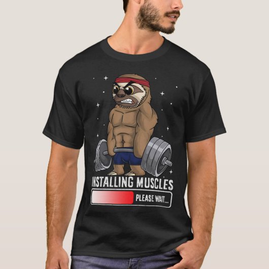 Installing Muscles Please Wait Sloth Gym  Workout Tシャツ (正面)