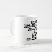 Instant Clinical Lab Tech ..コーヒーの追加のみ コーヒーマグカップ (正面左)