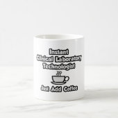 Instant Clinical Lab Tech ..コーヒーの追加のみ コーヒーマグカップ (中央)