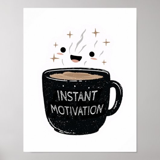 Instant Motivation – Cute Kawaii Coffee Cup ポスター (正面)