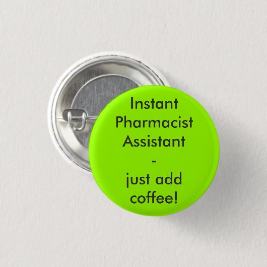 Instant Pharmacist Assistant - just add coffee! 缶バッジ (正面&裏面)
