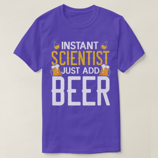 Instant Scientist Just Add Beer Drinker Science Lo Tシャツ (デザイン正面)