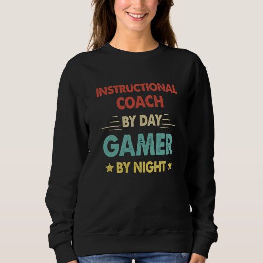 Instructional Coach By Day Gamer By Night  1 スウェットシャツ (正面)